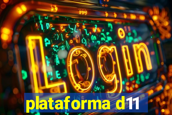 plataforma d11